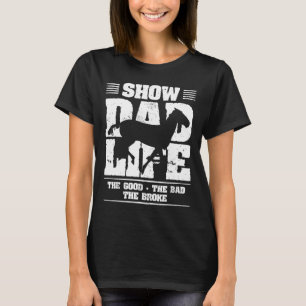 Camiseta Mostrar la vida de papá lo bueno lo malo del cabal