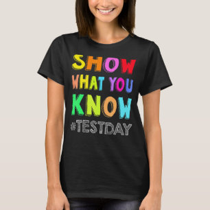 Camiseta Mostrar lo que sabes del día de prueba de exámenes