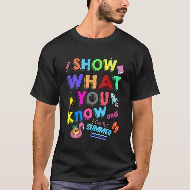Camiseta Mostrar Lo Que Sabes Y Ir A Las Pruebas De Examen  (Anverso)