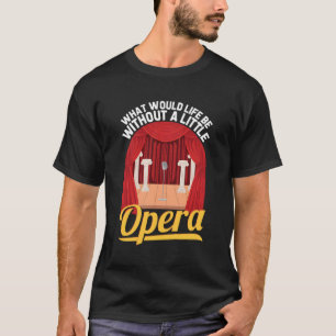 Camiseta Mostrar miembro del coro para cantante de ópera si