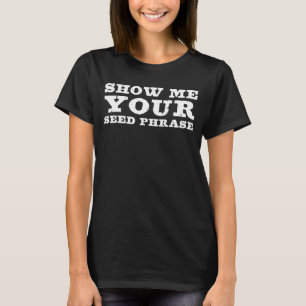 Camiseta Mostrar tu frase de semilla Crypto Dad Tradin