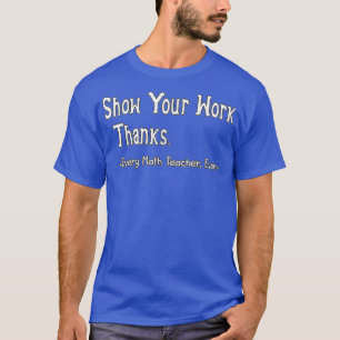 Camiseta Mostrar tu hábil trabajo, gracias profesor de mate