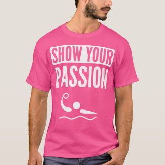 Camiseta Mostrar tu maraña de agua de pasión