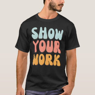 Camiseta Mostrar tu trabajo Gracias Math Teacher 2