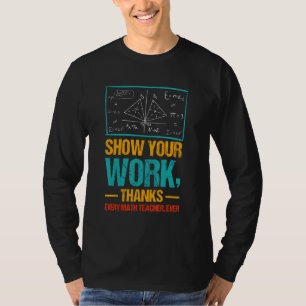 Camiseta Mostrar tu trabajo gracias profesor de matemáticas