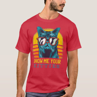 Camiseta MOSTRARME TUS KITTIES Gracioso Gato Lover