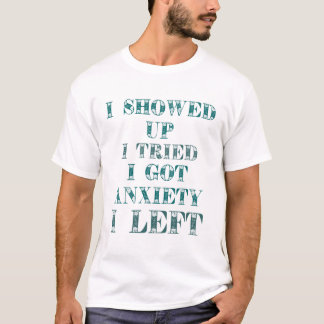 CAMISETA MOSTRÉ QUE INTENTÉ TENER ANSIEDAD QUE DEJÉ