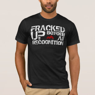 Camiseta Mota del sur Fracked para arriba más allá de tod