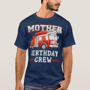 Camiseta Mother Birthday Crew Fire Truck Firefighter Family