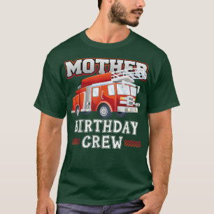 Camiseta Mother Birthday Crew Fire Truck Firefighter Family