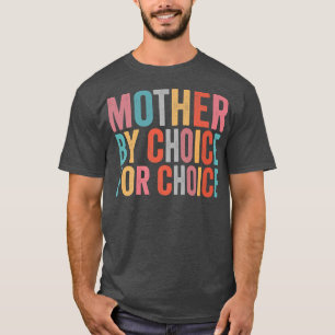 Camiseta Mother By Choice For Choice Pro Choice Feminist Ri