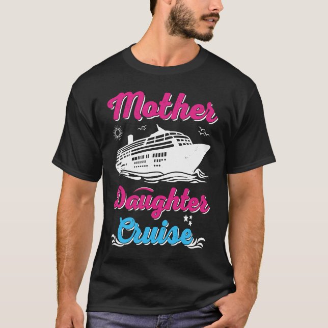 Camiseta Mother Daughter Trip  And Mother Daughter Cruise   (Anverso)