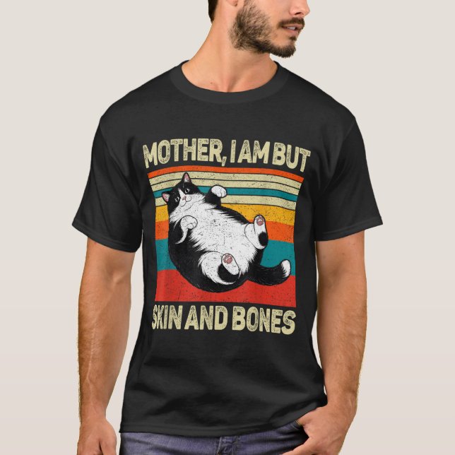 Camiseta Mother I Am But Skin And Bones Funny Humor Saying  (Anverso)