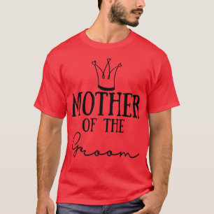 Camiseta Mother of the Groom Wedding Bachelorette Party 
