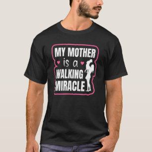 Camiseta Mother´s Day My Mother Is A Walking Miracle