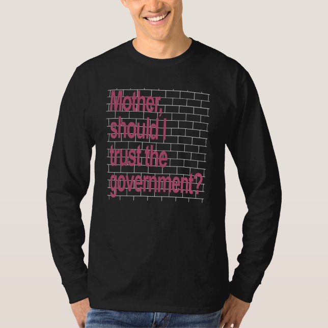 Camiseta Mother Should I Trust The Government (Anverso)