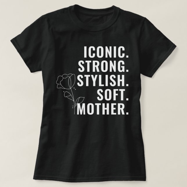 CAMISETA MOTHER. STYLISH. STRONG. SOFT. ICONIC. (Diseño del anverso)