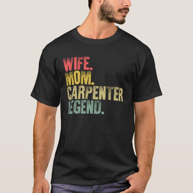 Camiseta Mother Women    Wife Mom Carpenter Legend (Anverso)