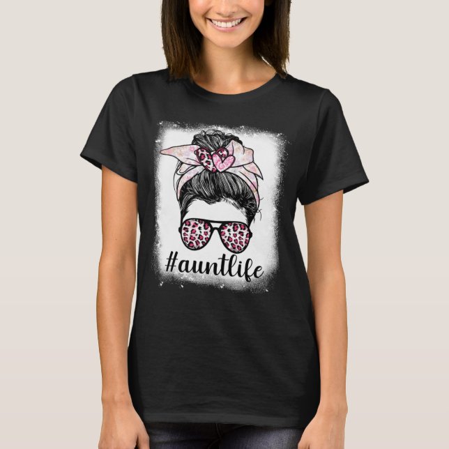 Camiseta Mothers Day Aunt Life Bleaches Messy Bun Leopard P (Anverso)