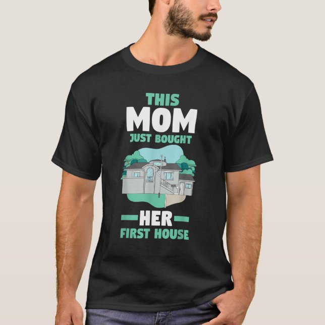 Camiseta Mother's Day Homeowner This Mom Just Bought Her Fi (Anverso)