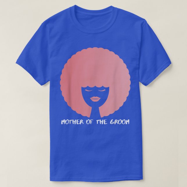 Camiseta Mothers Day Pink AfroMother Of The Groom  (Diseño del anverso)