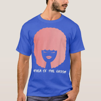 Camiseta Mothers Day Pink AfroMother Of The Groom 
