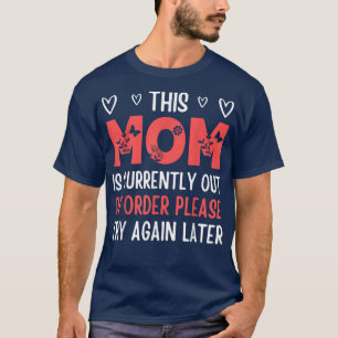 Camiseta Mothers day This Mom Is Currently Out Of Order Sun