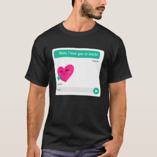Camiseta Mothersday For Mom Mom I Love You So Much Text Mes