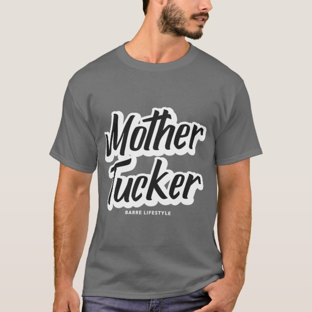 Camiseta Motherucker Barre Lifestyle Design friend funny (Anverso)