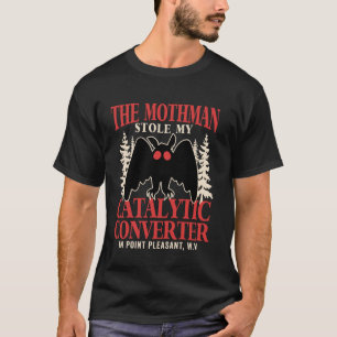Camiseta Mothman Divertido Me Robó El Convertidor Catalític