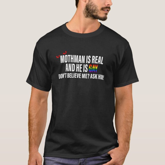 Camiseta Mothman es real y él es gay, no creas que me pregu (Anverso)
