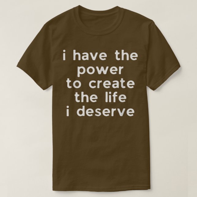 Camiseta Motivación Afirmación Poder para crear vida (Diseño del anverso)