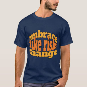 Camiseta Motivación: asumir riesgos, aceptar el cambio.