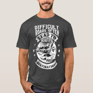 Camiseta Motivación Carreteras difíciles a menudo conducen 