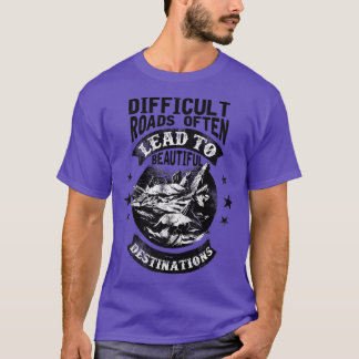 Camiseta Motivación Carreteras difíciles a menudo conducen