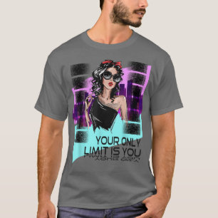 Camiseta Motivación chica dice que tu único límite es tú, D