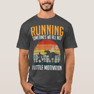 Camiseta Motivación Corriendo Vintage A Veces Todos Necesit