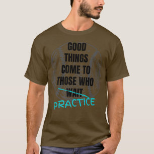 Camiseta Motivación De Béisbol Cosas Buenas Vienen A Los Qu