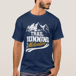 Camiseta Motivación de circulación de senderos Corre Montañ