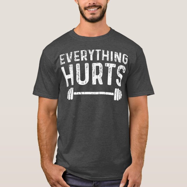 Camiseta Motivación de entrenamiento Todo Duele El Gimnasio (Anverso)