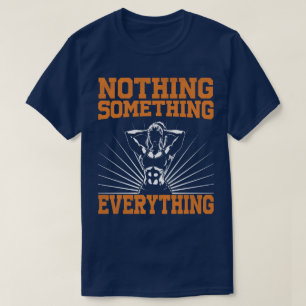 Camiseta Motivación de Gimnasio – Nada, Algo, Todo