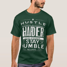 Camiseta Motivación de Hustle Harder Stay Humble