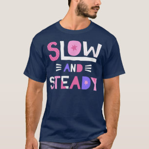 Camiseta Motivación de mensaje inspirador positivo lento y 