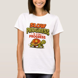 Camiseta Motivación de Tortuga: Progreso Lento Es Todavía P