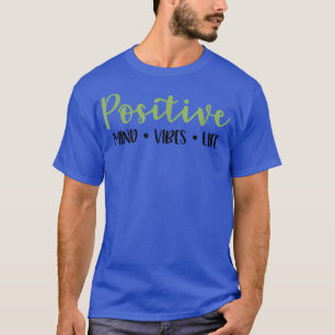 Camiseta Motivación de vida de la mente positiva y baja