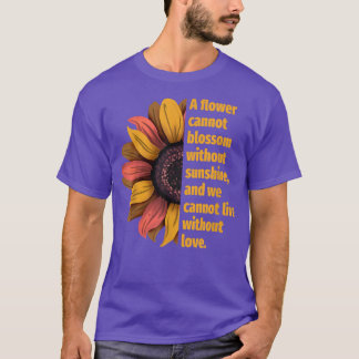 Camiseta Motivación Del Girasol Una Flor No Puede Florecer,