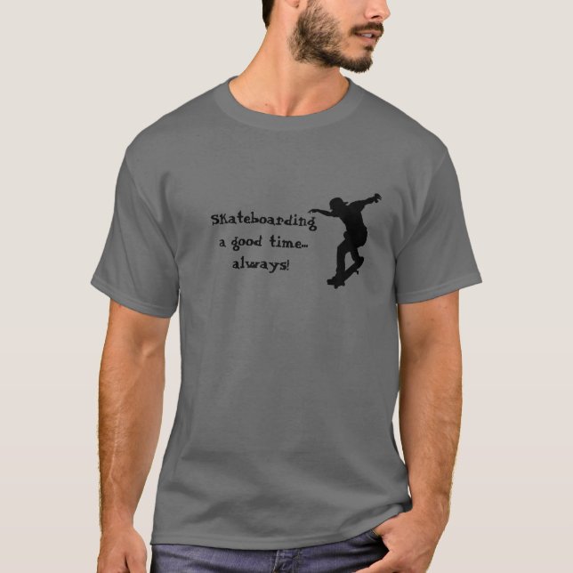 Camiseta Motivación del Skateboarding Cita Buena Hora Siemp (Anverso)