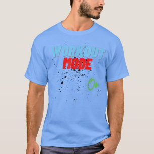 Camiseta Motivación deportiva Guay Workout Mode ON