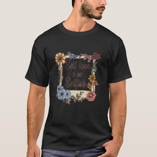 Camiseta Motivación diciendo que el amor propio no es flore (Anverso)
