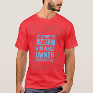 Camiseta Motivación Empresarial Pequeña Empresa Madre